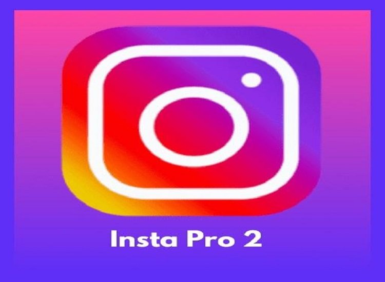 Insta Pro 2 Apk Download Version: 12.20